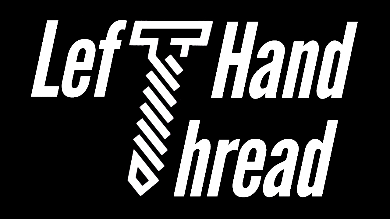 Left Hand Thread
